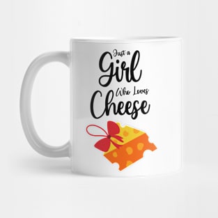 Just A Girl Who Loves Cheese Mug